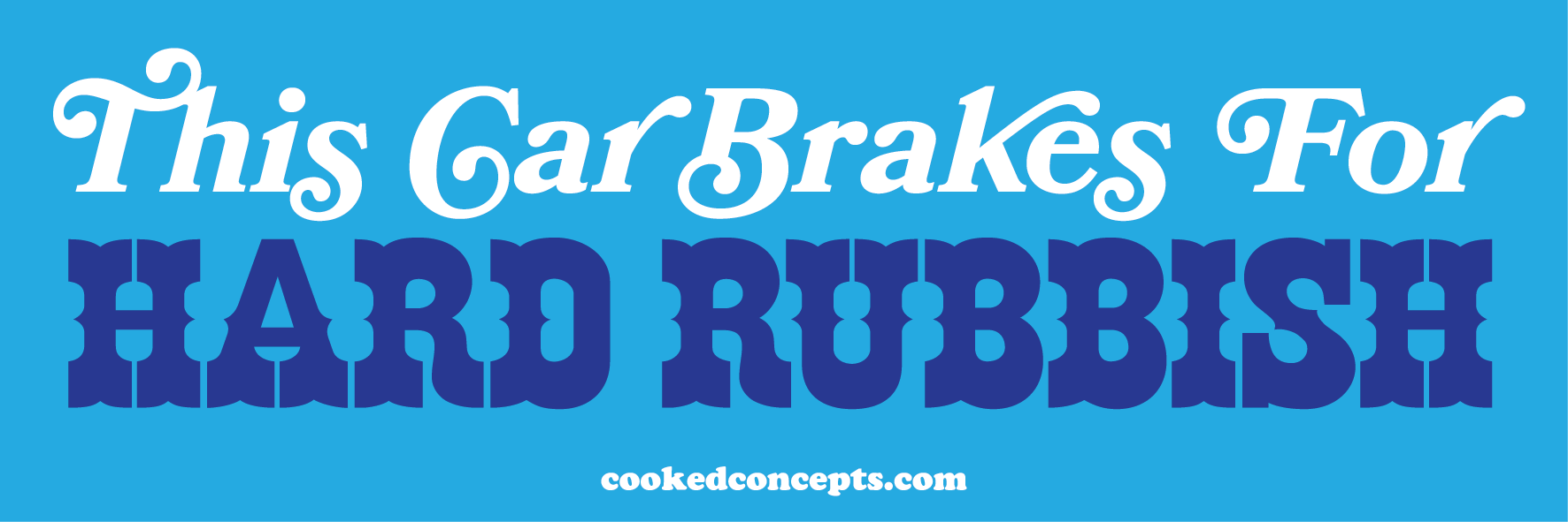 This Car Brakes For Hard Rubbish Sticker