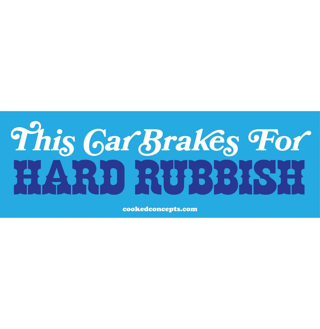This Car Brakes For Hard Rubbish Sticker
