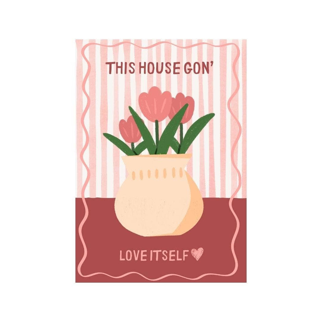 House Gonna Love Itself | Art Print| Olivia Dean Collection: A3