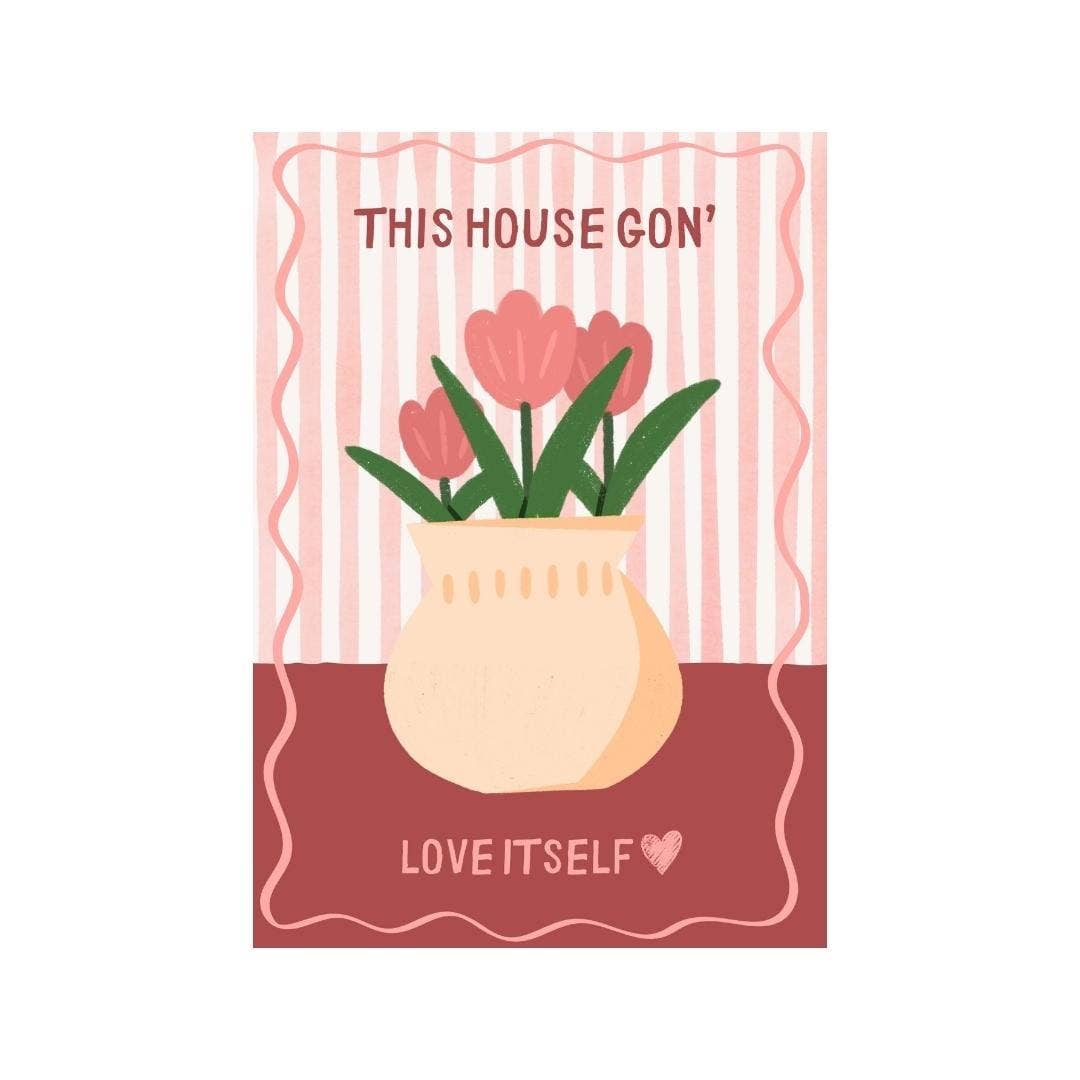 House Gonna Love Itself | Art Print| Olivia Dean Collection: A3